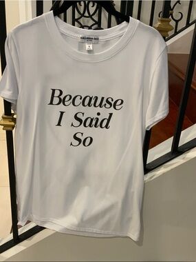 Sub_Urban Riot White Tee with Black Text "Because I Said So"